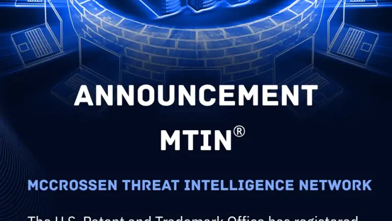 MTIN® registered trademark announcement: McCrossen Threat Intelligence Network, U.S. Reg. No. 8470175, International Class 42